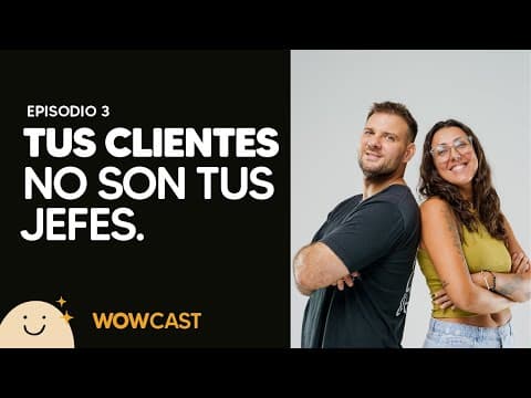Imagen para 🎙️ Ep. 3 – Tus clientes NO son tus jefes
